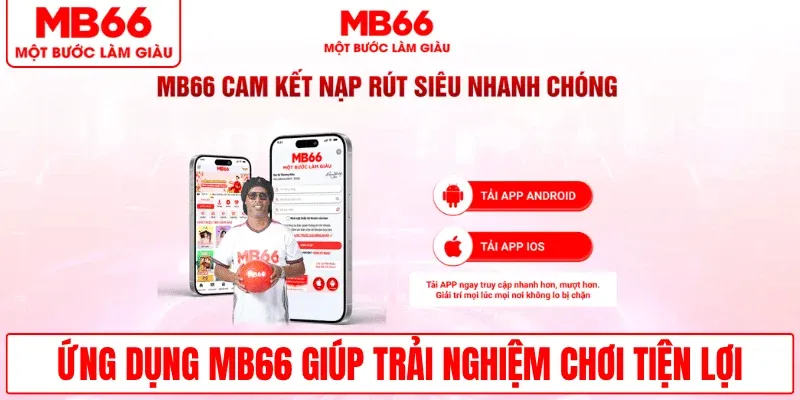 app-mb66-trai-nghiem-choi-tien-loi