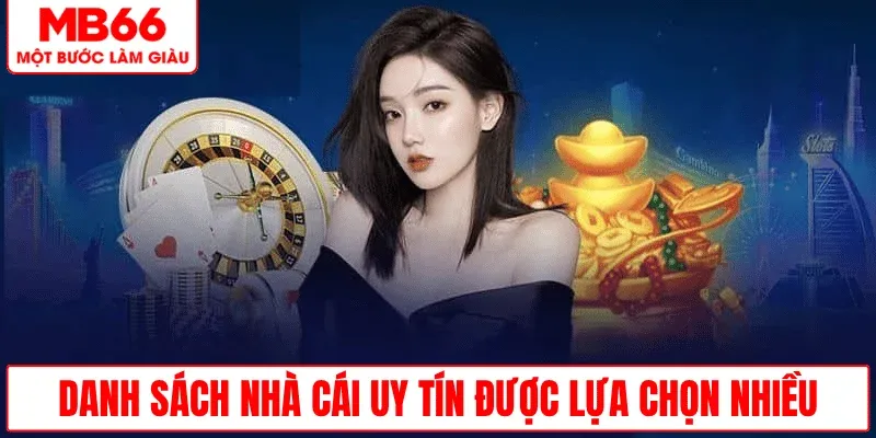 danh-sach-nha-cai-uy-tin-nguoi-choi-chon