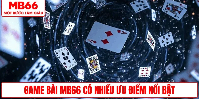 game-bai-mb66-nhieu-uu-diem-noi-bat
