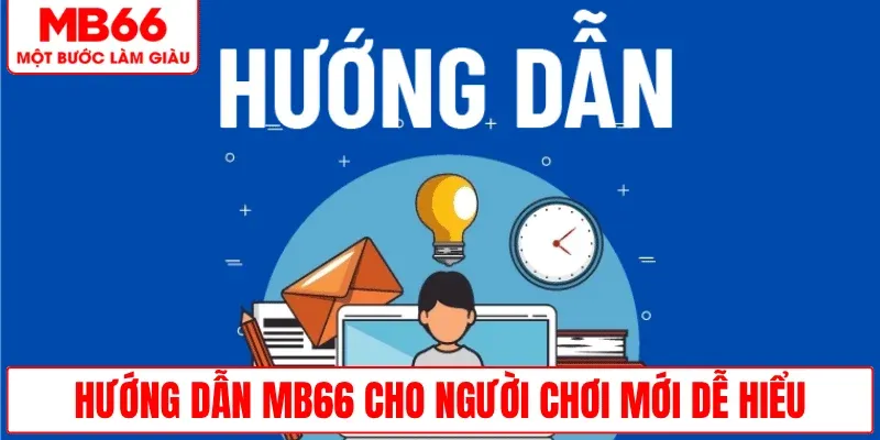 huong-dan-mb66-danh-cho-nguoi-moi-de-hieu