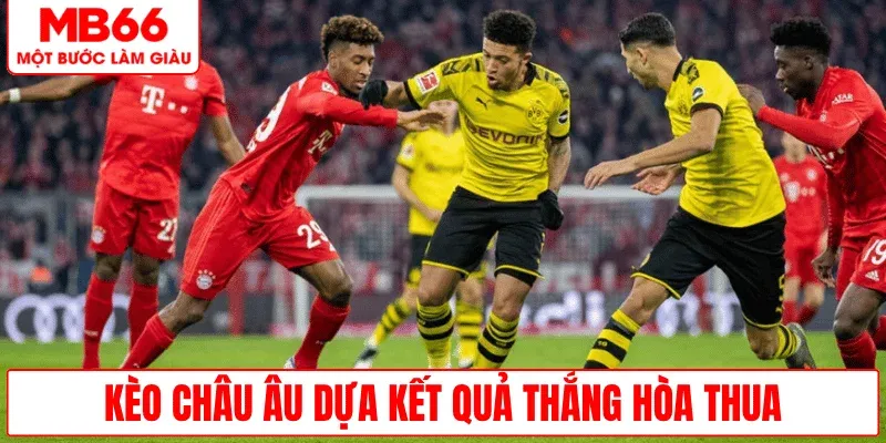 keo-chau-au-dua-ket-qua-thang-hoa-thua